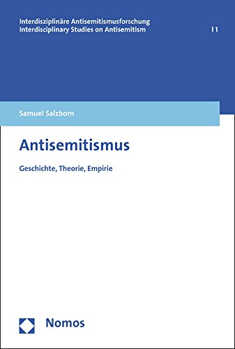 Antisemitismus: Geschichte, Theorie, Empirie (Interdisziplinare Antisemitismusforschung / Interdisciplinary Studies on Antisemitism, 1) (German Edition) - Salzborn, Samuel