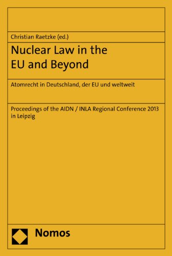 Imagen de archivo de Nuclear Law in the EU and Beyond: 'Atomrecht in Deutschland, der EU und weltweit' (English and German Edition) a la venta por Wallace Books