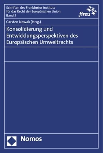 Stock image for Konsolidierung und Entwicklungsperspektiven des Europischen Umweltrechts for sale by Buchpark