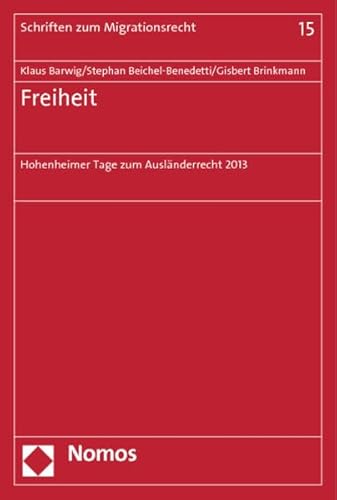 9783848711864: Freiheit: Hohenheimer Tage zum Auslnderrecht 2013