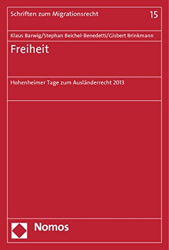 9783848711864: Freiheit: Hohenheimer Tage zum Auslnderrecht 2013
