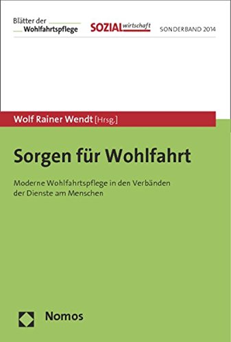 Stock image for Sorgen fr Wohlfahrt: Moderne Wohlfahrtspflege in den Verbnden der Dienste am Menschen for sale by medimops