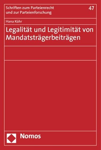 9783848712052: Legalitat Und Legitimitat Von Mandatstragerbeitragen