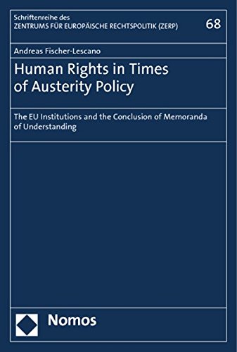 Human Rights in Times of Austerity Policy : The EU Institutions and the Conclusion of Memoranda of Understanding - Andreas Fischer-Lescano