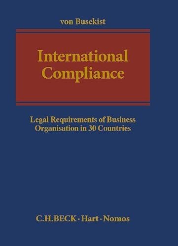 9783848712861: International Compliance: Legal Requirements of Business Organisation in over 30 Countries