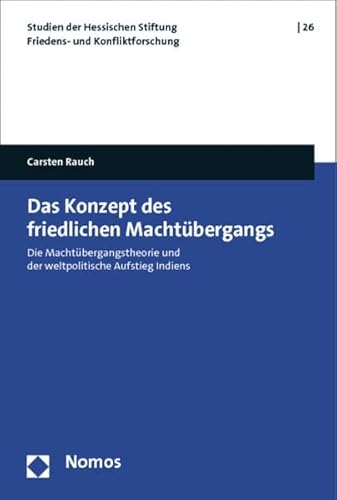 9783848713707: Das Konzept des friedlichen Machtbergangs: Die Machtbergangstheorie und der weltpolitische Aufstieg Indiens