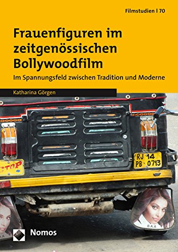9783848715077: Frauenfiguren im zeitgenssischen Bollywoodfilm: Im Spannungsfeld zwischen Tradition und Moderne: 70 (Filmstudien)
