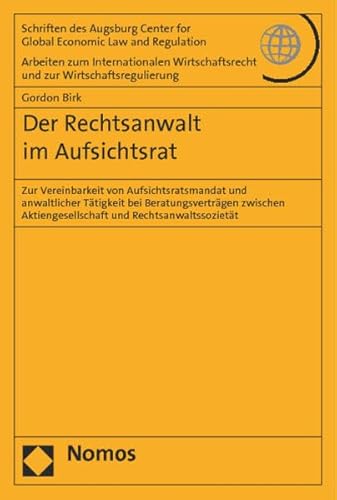 9783848715312: Der Rechtsanwalt im Aufsichtsrat: Zur Vereinbarkeit von Aufsichtsratsmandat und anwaltlicher Ttigkeit bei Beratungsvertrgen zwischen Aktiengesellschaft und Rechtsanwaltssoziett