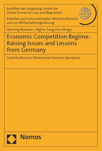 9783848715404: Economic Competition Regime: Raising Issues and Lessons from Germany: Contributions to Vietnamese-German Symposia