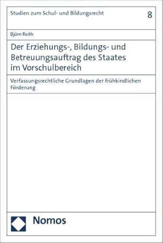 9783848715824: Der Erziehungs-, Bildungs- Und Betreuungsauftrag Des Staates Im Vorschulbereich: Verfassungsrechtliche Grundlagen Der Fruhkindlichen Forderung