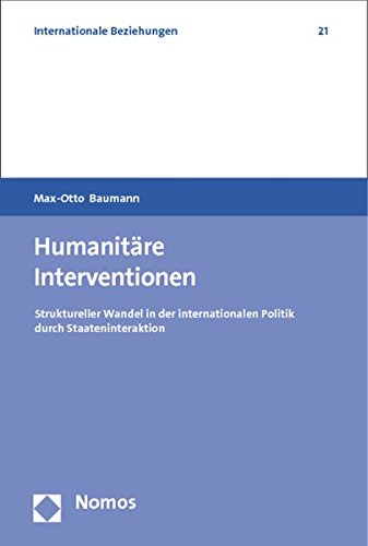 9783848716623: Humanitre Interventionen: Struktureller Wandel in der Internationalen Politik durch Staateninteraktion