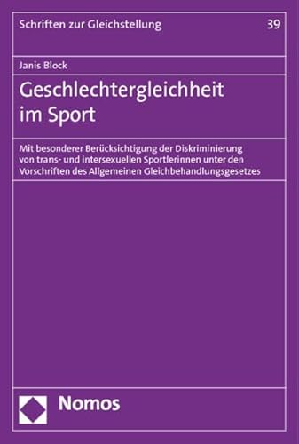 9783848716661: Geschlechtergleichheit im Sport: Mit besonderer Bercksichtigung der Diskriminierung von trans- und intersexuellen Sportlerinnen unter den Vorschriften des Allgemeinen Gleichbehandlungsgesetzes