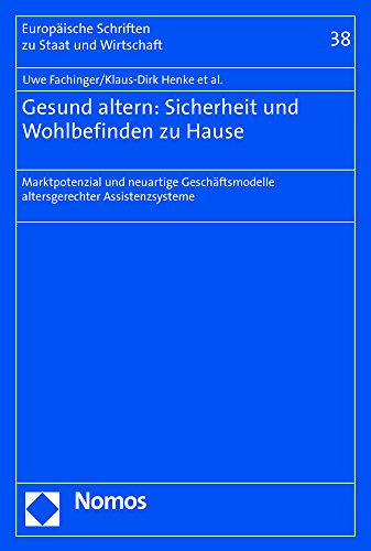 Stock image for Gesund Altern: Sicherheit Und Wohlbefinden Zu Hause: Marktpotenzial Und Neuartige Geschaftsmodelle Altersgerechter Assistenzsysteme (Europaische Schriften Zu Staat Und Wirtschaft) (German Edition) [Soft Cover ] for sale by booksXpress