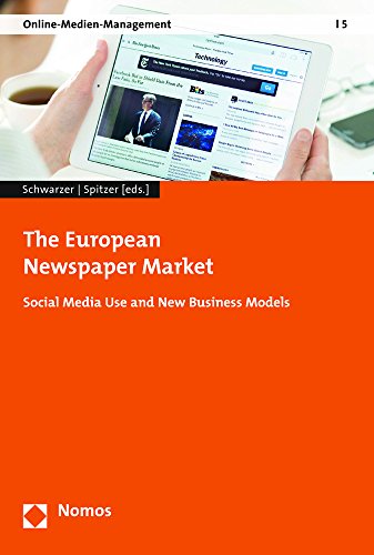 9783848717316: The European Newspaper Market: Social Media Use and New Business Models: 5 (Online-medien-management)
