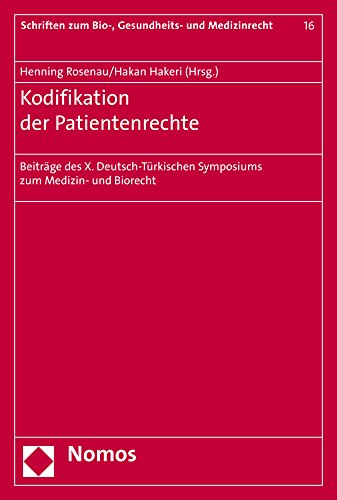 9783848719617: Kodifikation Der Patientenrechte: Beitrage Des X. Deutsch-Turkischen Symposiums Zum Medizin- Und Biorecht: 16 (Schriften Zum Bio-, Gesundheits- Und Medizinrecht)