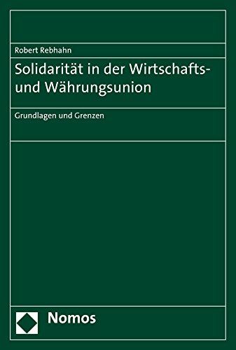 9783848720156: Solidaritat in Der Wirtschafts- Und Wahrungsunion: Grundlagen Und Grenzen