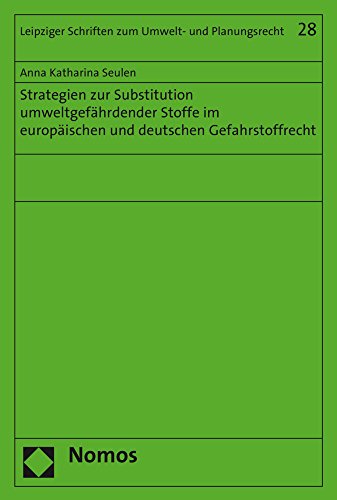 Beispielbild fr Strategien zur Substitution umweltgefhrdender Stoffe im europischen und deutschen Gefahrstoffrecht zum Verkauf von Buchpark