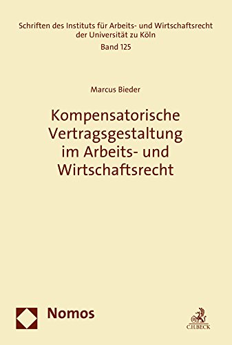 Imagen de archivo de Kompensatorische Vertragsgestaltung im Arbeits- und Wirtschaftsrecht a la venta por ISD LLC