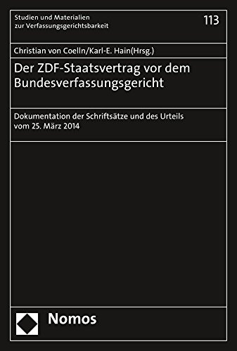 Stock image for Der ZDF-Staatsvertrag vor dem Bundesverfassungsgericht Dokumentation der Schriftstze und des Urteils vom 25. Mrz 2014 for sale by Buchpark