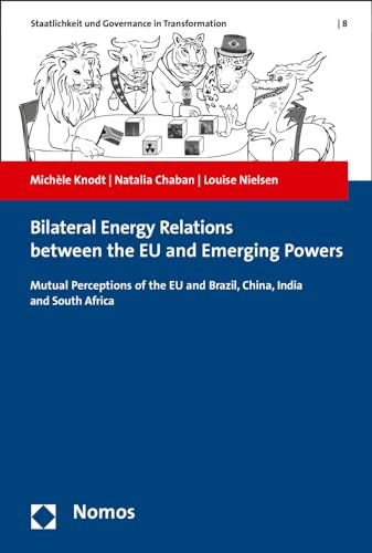Stock image for Bilateral Energy Relations between the EU and Emerging Powers: Mutual Perception of the EU and Brazil, China, India and South Africa for sale by Kennys Bookstore