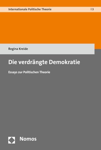 Stock image for Die verdrngte Demokratie : Essays zur Politischen Theorie for sale by Buchpark