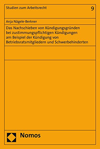 9783848723072: Das Nachschieben Von Kundigungsgrunden Bei Zustimmungspflichtigen Kundigungen Am Beispiel Der Kundigung Von Betriebsratsmitgliedern Und Schwerbehinderten