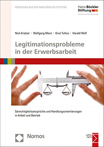 Stock image for Legitimationsprobleme in der Erwerbsarbeit: Gerechtigkeitsanspr|che und Handlungsorientierungen in Arbeit und Betrieb (Forschung Aus Der Hans-Bockler-Stiftung) (German Edition) [Soft Cover ] for sale by booksXpress