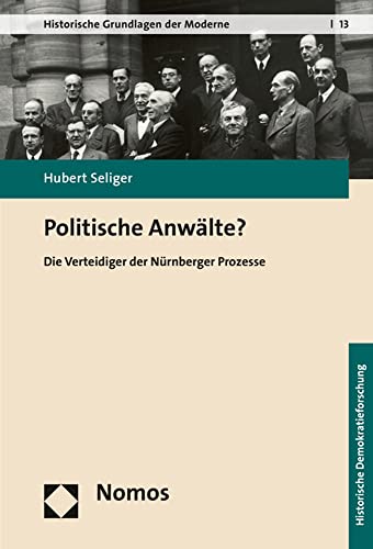 Politische Anwälte? : Die Verteidiger der Nürnberger Prozesse - Hubert Seliger