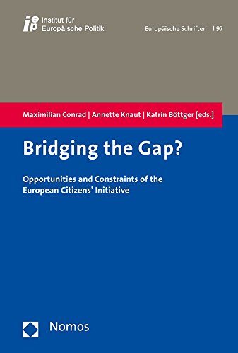 9783848724543: Bridging the Gap?: Opportunities and Constraints of the European Citizens' Initiative (Europaische Schriften)