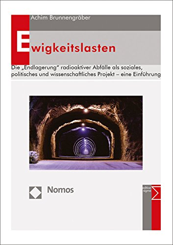 9783848724796: Ewigkeitslasten: Die "Endlagerung" radioaktiver Abflle als soziales, politisches und wissenschaftliches Projekt - eine Einfhrung