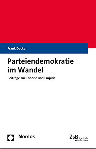9783848725007: Parteiendemokratie im Wandel: Beitrge zur Theorie und Empirie (German Edition)
