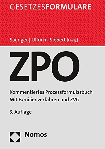 Zivilprozessordnung Kommentiertes Prozessformularbuch - Saenger, Ingo, Christoph Ullrich und Oliver Siebert