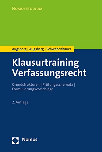 Stock image for Klausurtraining Verfassungsrecht: Grundstrukturen - Prfungsschemata - Formulierungsvorschlge (Nomosstudium) for sale by medimops