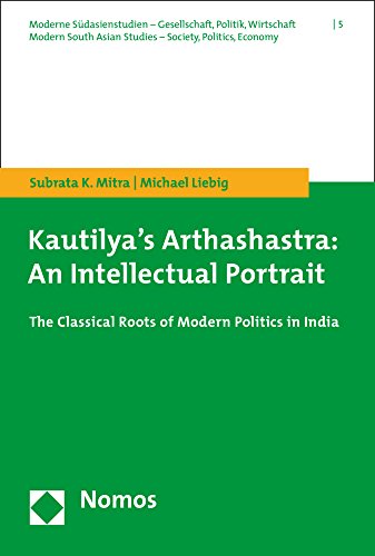 Stock image for Kautilya's Arthashastra: An Intellectual Portrait - The Classical Roots of Modern Politics in India (Modern South Asian Studies: Society, Politics, Economy) for sale by killarneybooks
