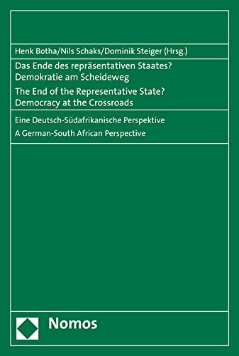 Stock image for Das Ende des reprsentativen Staates? Demokratie am Scheideweg - The End of the Representative State? Democracy at the Crossroads : Eine Deutsch-Sdafrikanische Perspektive - A German-South African Perspective for sale by Buchpark