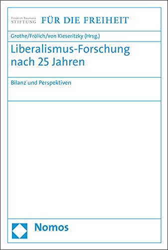 Stock image for Liberalismus-Forschung nach 25 Jahren: Bilanz und Perspektiven for sale by medimops