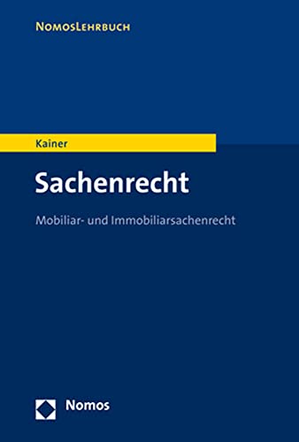 Beispielbild fr Sachenrecht: Mobiliar- und Immobiliarsachenrecht (Nomoslehrbuch) zum Verkauf von medimops