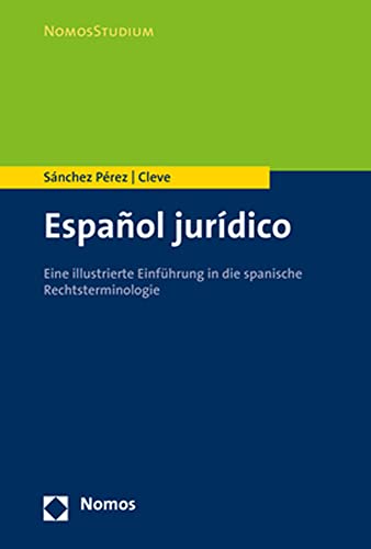 Beispielbild fr Espaol jurdico: Eine illustrierte Einfhrung in die spanische Rechtsterminologie (Nomosstudium) zum Verkauf von medimops