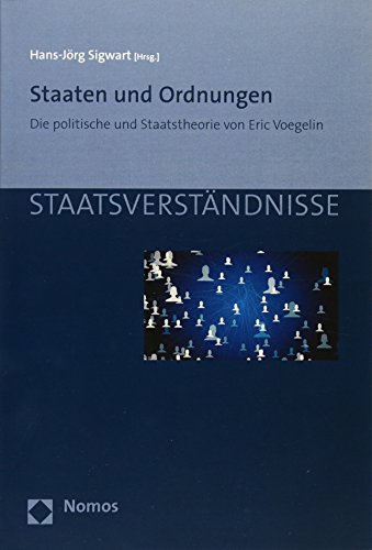 Stock image for Staaten und Ordnungen. die politische und Staatstheorie von Eric Voegelin, for sale by modernes antiquariat f. wiss. literatur