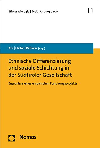 9783848733293: Ethnische Differenzierung Und Soziale Schichtung in Der Sudtiroler Gesellschaft: Ergebnisse Eines Empirischen Forschungsprojekts (Ethnosoziologie U Social Anthropology) (German Edition)