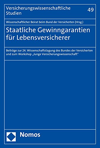 9783848734504: Staatliche Gewinngarantien Fur Lebensversicherer: Beitrage Zur 24. Wissenschaftstagung Des Bundes Der Versicherten Und Zum Workshop 'Junge ... Studien) (German Edition)