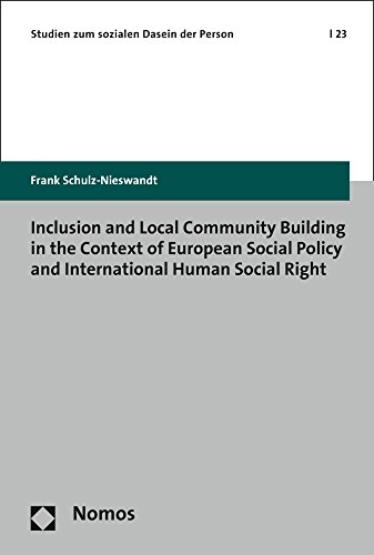 Beispielbild fr Inclusion and Local Community Building in the Context of European Social Policy and International Human Social Right (Studien Zum Sozialen Dasein der Person) zum Verkauf von medimops