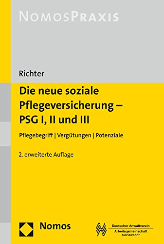 Die neue soziale Pflegeversicherung - PSG I, II und III - Ronald Richter