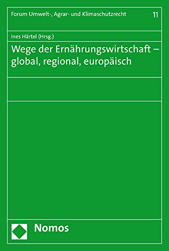 9783848737260: Wege Der Ernahrungswirtschaft - Global, Regional, Europaisch