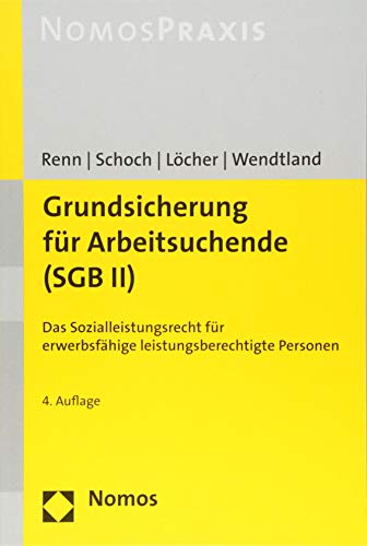 9783848737307: Grundsicherung Fur Arbeitsuchende (Sgb II): Das Sozialleistungsrecht Fur Erwerbsfahige Leistungsberechtigte Personen (German Edition)