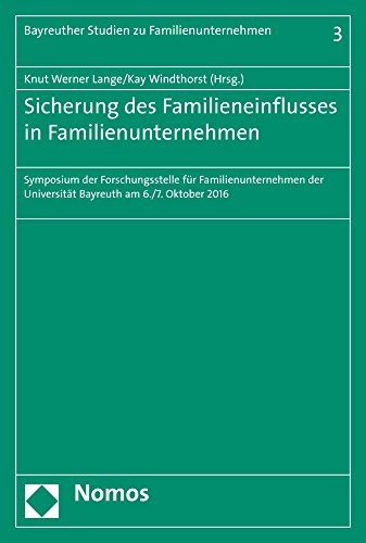 Stock image for Sicherung des Familieneinflusses in Familienunternehmen: Symposium der Forschungsstelle fr Familienunternehmen der Universitt Bayreuth am 6./7. Oktober 2016 for sale by medimops