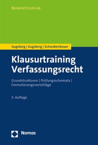 Stock image for Klausurtraining Verfassungsrecht: Grundstrukturen | Prfungsschemata | Formulierungsvorschlge (Nomosstudium) for sale by medimops