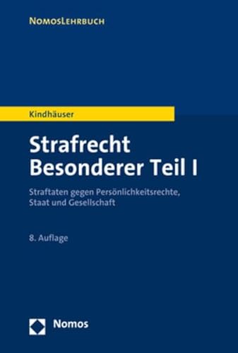 Stock image for Strafrecht Besonderer Teil I: Straftaten Gegen Personlichkeitsrechte, Staat Und Gesellschaft (Nomoslehrbuch) for sale by Reuseabook