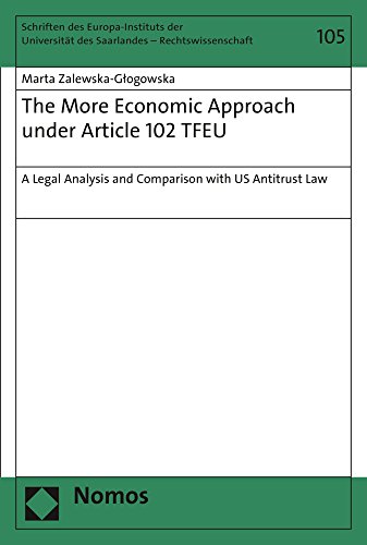 Stock image for The More Economic Approach Under Article 102 Tfeu: A Legal Analysis and Comparison with Us Antitrust Law (Schriften Des Europa-Instituts der Universitat Des Saarlande) for sale by Reuseabook