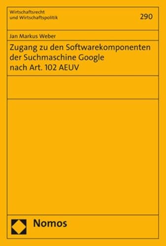 Beispielbild fr Zugang zu den Softwarekomponenten der Suchmaschine Google nach Art. 102 AEUV zum Verkauf von Buchpark